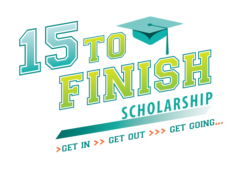 15 to Finish Scholarship. Get in. Get out. Get going.